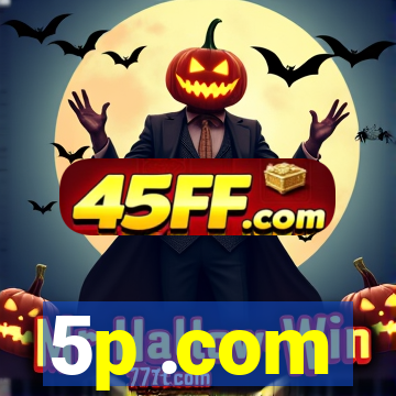 5p .com